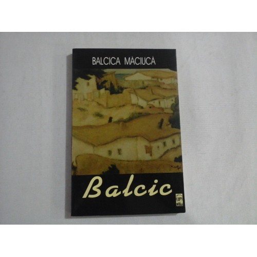 BALCIC - BALCICA MACIUCA BALCIC - BALCICA MACIUCA